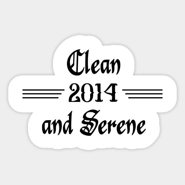 Clean and Serene 2014 Sticker by JodyzDesigns